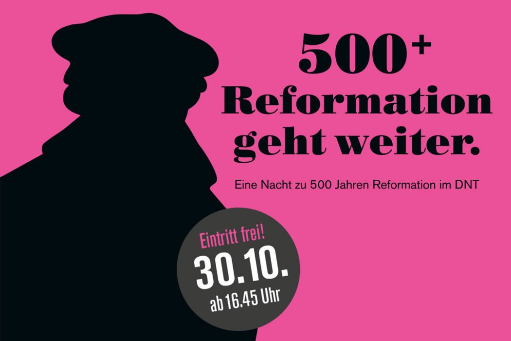 500+ Reformation geht weiter. 